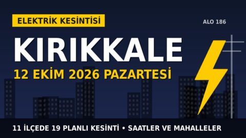 Kırıkkale’de 12 Ekim Pazartesi elektrik kesintisi: BAŞKENT EDAŞ 11 ilçede kesinti uygulayacak, işte saatler