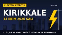Kırıkkale’de yarın elektrikler kesilecek! 13 Ekim Salı BAŞKENT EDAŞ kesinti listesi ve saatleri