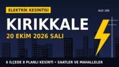 Kırıkkale elektrik kesintisi 20 Ekim Salı: BAŞKENT EDAŞ saatleri açıkladı, hangi ilçelerde elektrik yok?
