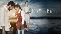 Kızım ve Ben (2018) Filmi Konusu ve Oyuncuları – Full İzle