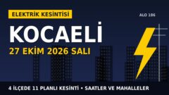 Kocaeli’de 27 Ekim Salı elektrik kesintisi: SEDAŞ 4 ilçede kesinti uygulayacak, işte saatler