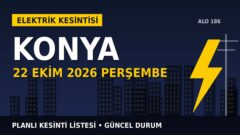 Konya elektrik kesintisi 22 Ekim Perşembe: MEDAŞ açıkladı, yarın kesinti var mı?