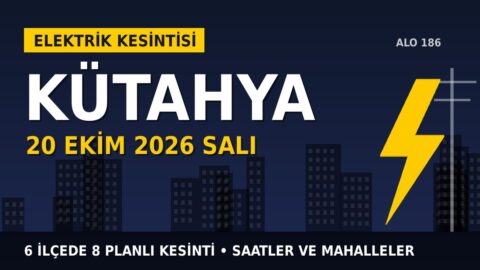 Kütahya’da yarın elektrikler kesilecek! 20 Ekim Salı OEDAŞ kesinti listesi ve saatleri