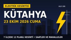 Kütahya’da 23 Ekim Cuma elektrik kesintisi: OEDAŞ 7 ilçede kesinti uygulayacak, işte saatler
