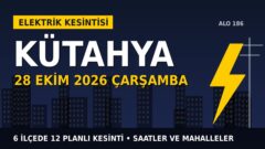Kütahya’da 28 Ekim Çarşamba elektrik kesintisi: OEDAŞ 6 ilçede kesinti uygulayacak, işte saatler