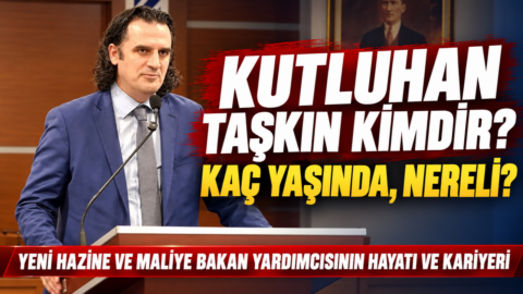 Kutluhan Taşkın Kimdir, Kaç Yaşında, Nereli? Yeni Hazine ve Maliye Bakan Yardımcısının Hayatı ve Kariyeri