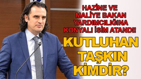 Hazine ve Maliye Bakan Yardımcılığına Konyalı isim atandı! Kutluhan Taşkın kimdir?