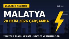 Malatya elektrik kesintisi 28 Ekim Çarşamba: FIRAT EDAŞ saatleri açıkladı, hangi ilçelerde elektrik yok?