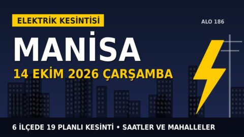 Manisa elektrik kesintisi 14 Ekim Çarşamba: GEDİZ Elektrik saatleri açıkladı, hangi ilçelerde elektrik yok?