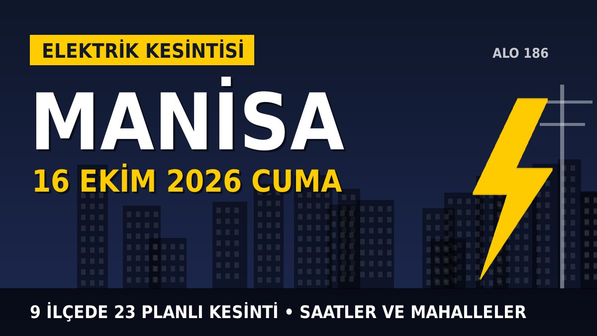 Manisa elektrik kesintisi 16 Ekim Cuma: GEDİZ Elektrik saatleri açıkladı, hangi ilçelerde elektrik yok?