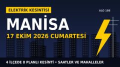 Manisa’da elektrik kesintisi alarmı 17 Ekim Cumartesi! GEDİZ Elektrik duyurdu: Kesinti saatleri belli oldu, işte detaylar