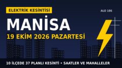 Manisa’da yarın elektrikler kesilecek! 19 Ekim Pazartesi GEDİZ Elektrik kesinti listesi ve saatleri