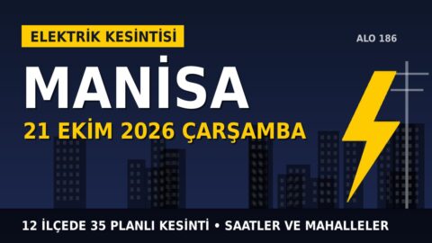 Manisa elektrik kesintisi 21 Ekim Çarşamba: GEDİZ Elektrik saatleri açıkladı, hangi ilçelerde elektrik yok?