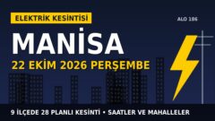 Manisa’da elektrik kesintisi alarmı 22 Ekim Perşembe! GEDİZ Elektrik duyurdu: Kesinti saatleri belli oldu, işte detaylar