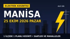 Manisa’da yarın elektrikler kesilecek! 25 Ekim Pazar GEDİZ Elektrik kesinti listesi ve saatleri