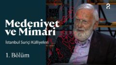 Medeniyet ve Mimari Belgeseli: Konusu, Kanalı ve Tüm Bölümleri