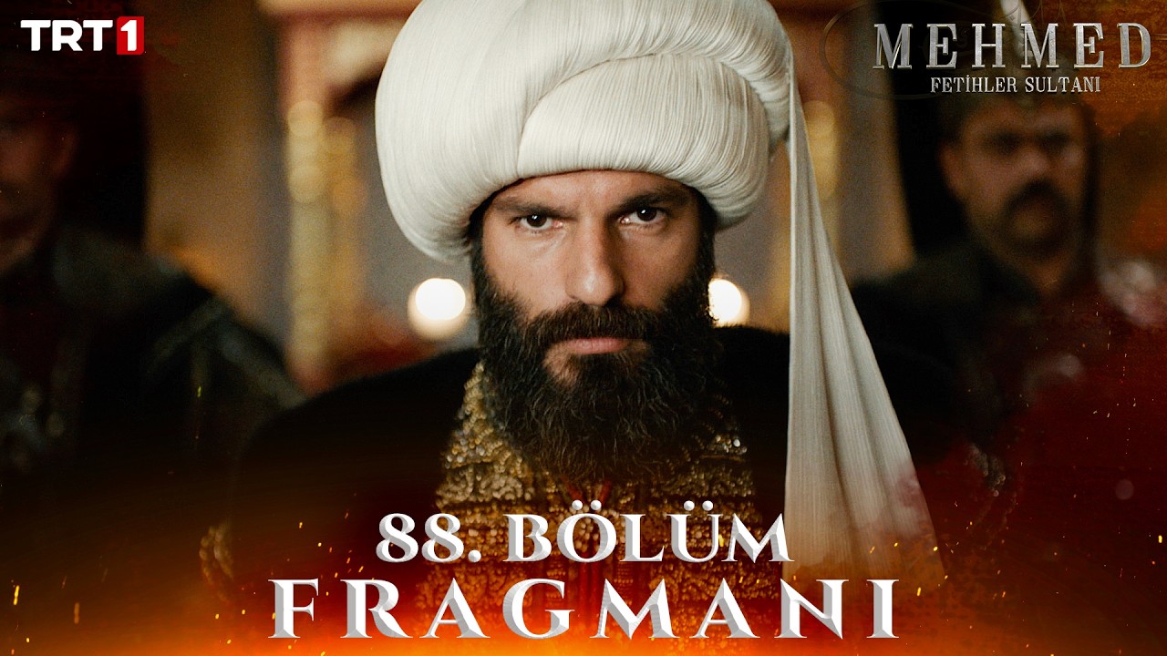 Mehmed: Fetihler Sultanı’nın 88. Bölüm Fragmanı Yayınlandı! Yeni Bölümde Bizi Neler Bekliyor?