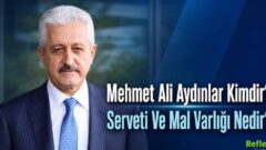 Mehmet Ali Aydınlar kimdir? Serveti ne kadar ve nedir?
