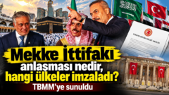 Mekke İttifakı anlaşması nedir, hangi ülkeler imzaladı? TBMM’ye sunuldu