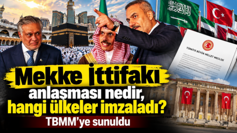 Mekke İttifakı anlaşması nedir, hangi ülkeler imzaladı? TBMM’ye sunuldu