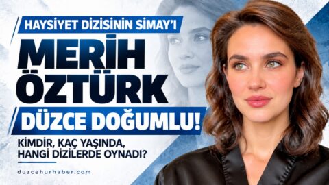 “Merih Öztürk kimdir, nereli? Haysiyet’in Simay’ı Düzce doğumlu”