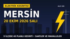 Mersin’de elektrik kesintisi alarmı 20 Ekim Salı! TOROSLAR EDAŞ duyurdu: Kesinti saatleri belli oldu, işte detaylar