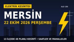 Mersin’de elektrik kesintisi alarmı 22 Ekim Perşembe! TOROSLAR EDAŞ duyurdu: Kesinti saatleri belli oldu, işte detaylar