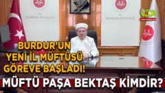 Burdur’un yeni İl Müftüsü göreve başladı! Müftü Paşa Bektaş kimdir?