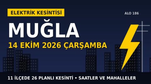 Muğla’da 14 Ekim Çarşamba elektrik kesintisi: AYDEM Elektrik 11 ilçede kesinti uygulayacak, işte saatler
