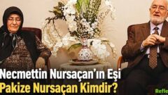 Necmettin Nursaçan’ın Eşi Pakize Nursaçan Kimdir?