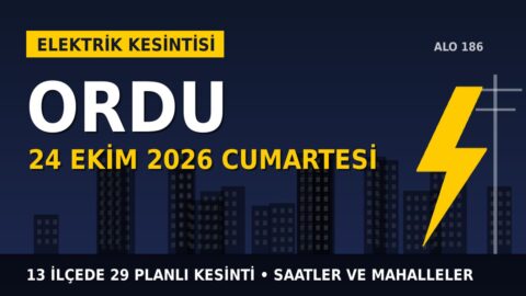 Ordu’da 24 Ekim Cumartesi elektrik kesintisi: YEDAŞ 13 ilçede kesinti uygulayacak, işte saatler