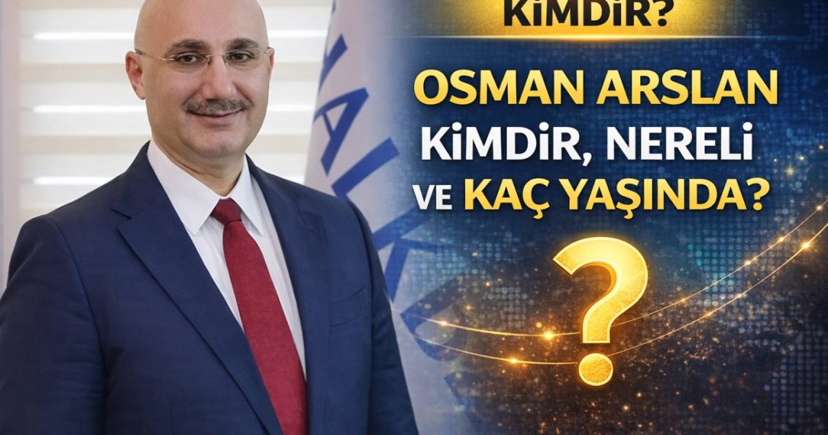 Osman Arslan Kimdir, Nereli Ve Kaç Yaşında?