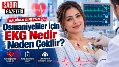 Osmaniyeliler İçin EKG Nedir Neden Çekilir?