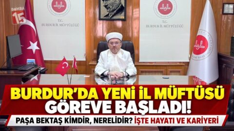Burdur’da Yeni İl Müftüsü Göreve Başladı! Paşa Bektaş Kimdir, Nerelidir? İşte Hayatı ve Kariyeri