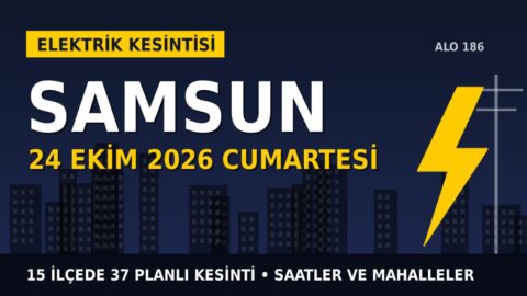 Samsun elektrik kesintisi 24 Ekim Cumartesi: YEDAŞ saatleri açıkladı, hangi ilçelerde elektrik yok?