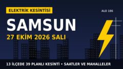 Samsun’da elektrik kesintisi alarmı 27 Ekim Salı! YEDAŞ duyurdu: Kesinti saatleri belli oldu, işte detaylar