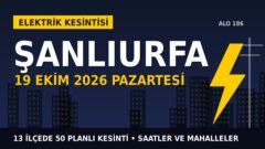 Şanlıurfa’da yarın elektrikler kesilecek! 19 Ekim Pazartesi DİCLE EDAŞ kesinti listesi ve saatleri