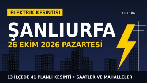 Şanlıurfa’da 26 Ekim Pazartesi elektrik kesintisi: DİCLE EDAŞ 13 ilçede kesinti uygulayacak, işte saatler