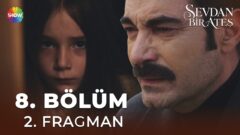 Sevdan Bir Ateş 8. Bölüm 2. Fragmanı İzle: “Benim çocuğum yani…”
