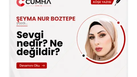 Sevgi nedir? Ne değildir?