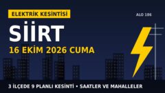 Siirt’te elektrik kesintisi alarmı 16 Ekim Cuma! DİCLE EDAŞ duyurdu: Kesinti saatleri belli oldu, işte detaylar