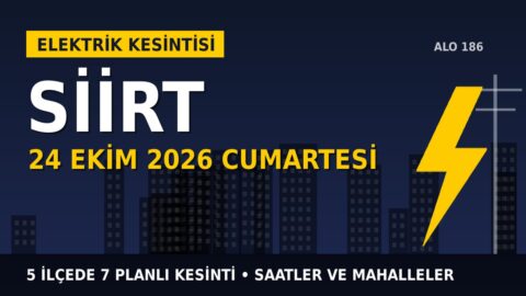 Siirt’te yarın elektrikler kesilecek! 24 Ekim Cumartesi DİCLE EDAŞ kesinti listesi ve saatleri