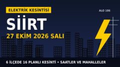 Siirt’te 27 Ekim Salı elektrik kesintisi: DİCLE EDAŞ 6 ilçede kesinti uygulayacak, işte saatler