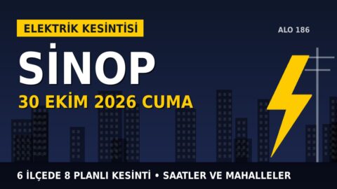Sinop’ta yarın elektrikler kesilecek! 30 Ekim Cuma YEDAŞ kesinti listesi ve saatleri