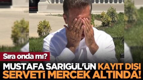 Sıra onda mı? Mustafa Sarıgül’ün kayıt dışı serveti mercek altında!