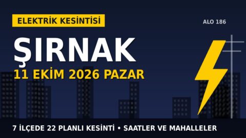 Şırnak elektrik kesintisi 11 Ekim Pazar: DİCLE EDAŞ saatleri açıkladı, hangi ilçelerde elektrik yok?