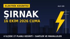 Şırnak’ta 16 Ekim Cuma elektrik kesintisi: DİCLE EDAŞ 4 ilçede kesinti uygulayacak, işte saatler
