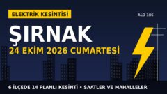 Şırnak elektrik kesintisi 24 Ekim Cumartesi: DİCLE EDAŞ saatleri açıkladı, hangi ilçelerde elektrik yok?