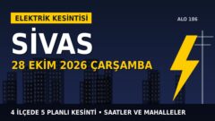 Sivas elektrik kesintisi 28 Ekim Çarşamba: ÇAMLIBEL EDAŞ saatleri açıkladı, hangi ilçelerde elektrik yok?