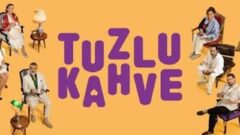 Son Bölüm Tek Parça Nereden İzlenir? Tuzlu Kahve 8. Bölüm Full HD İzle!